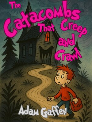 cover image of The Catacombs That Creep and Crawl